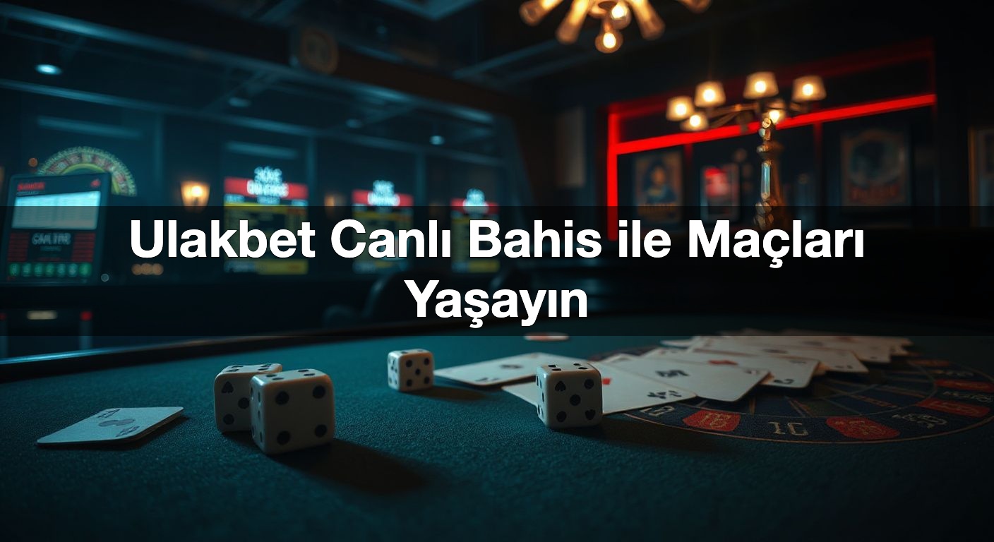Ulakbet Canlı Bahis ile Maçları Yaşayın 2 Ulakbet Canlı Bahis ile Maçları Yaşayın
